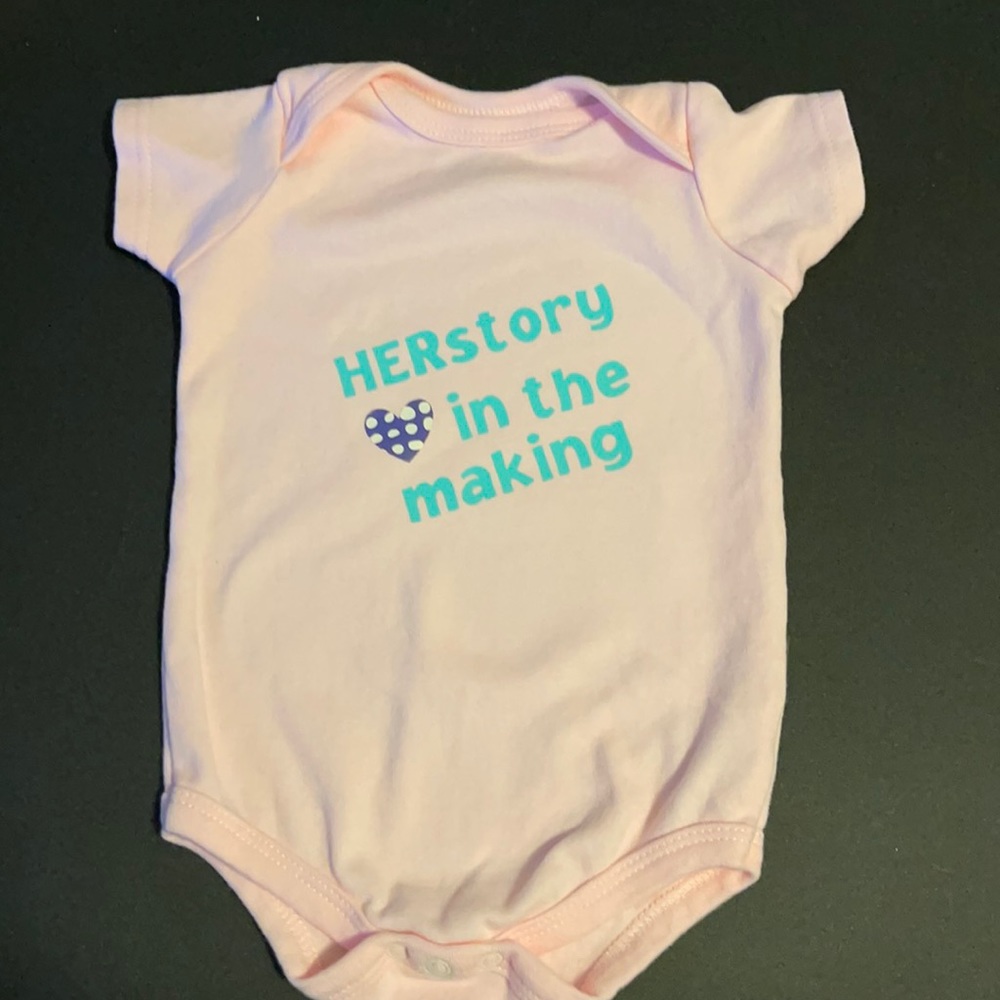 HERstory in the making onesies (no custom sizing with price drop) 9-12 m